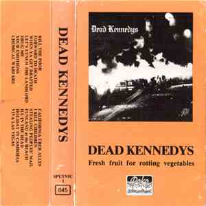 Dead Kennedys - Fresh Fruit For Rotting Vegetables
