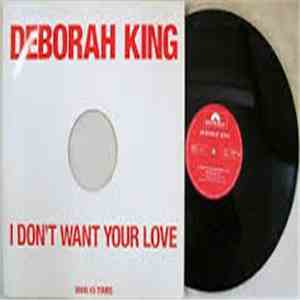 Deborah King - I Don't Want Your Love