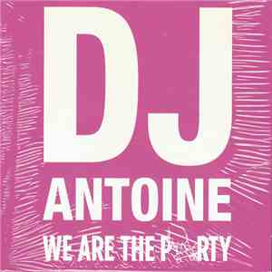DJ Antoine - We Are The Party