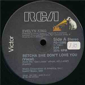 Evelyn King - Betcha She Don't Love You