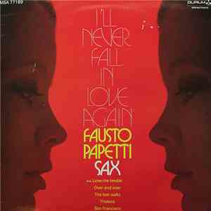 Fausto Papetti - I'll Never Fall In Love Again