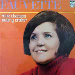 Fauvette - Une Chanson Pour y Croire