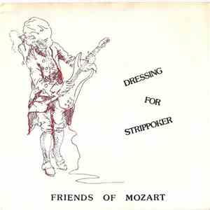 Friends Of Mozart - Dressing For Strippoker