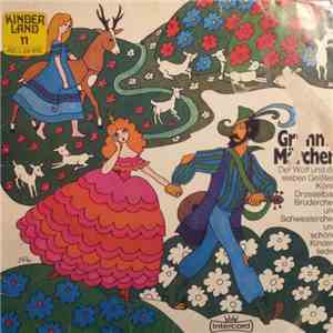 Gebrüder Grimm - Grimms Märchen IV (Der Wolf Und Die Sieben Geißlein, König Drosselbart, Brüderchen Und Schwesterchen Und Schöne Kinderlieder)