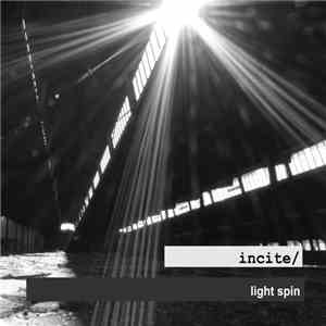 Incite/ - Light Spin