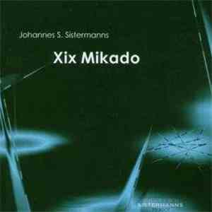 Johannes S. Sistermanns - Xix Mikado