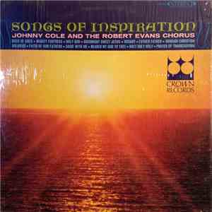 Johnny Cole And The Robert Evans Chorus - Songs Of Inspiration