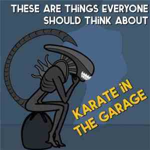 Karate In The Garage - These Are Things Everyone Should Think About