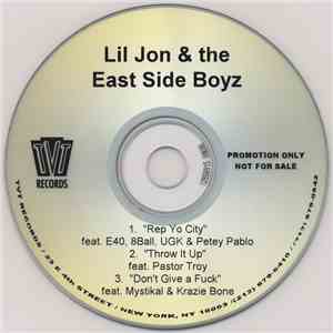 Lil Jon & The East Side Boyz - Rep Yo City / Throw It Up / Don't Give A Fuc ...