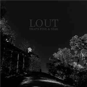 Lout  - That's Fine & Star