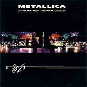 Metallica With Michael Kamen Conducting The San Francisco Symphony Orchestra - S&M