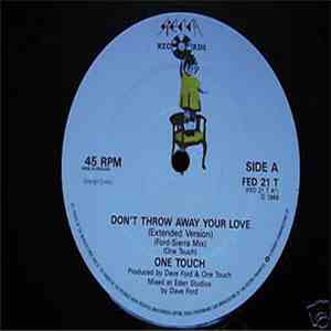 One Touch  - Don't Throw Away Your Love