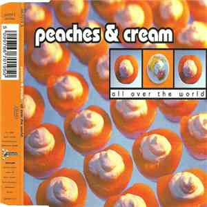 Peaches & Cream - All Over The World