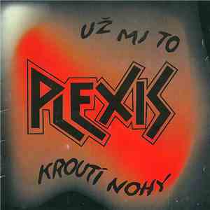 Plexis - Už Mi To Kroutí Nohy