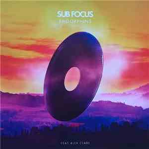 Sub Focus Featuring Alex Clare - Endorphins