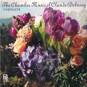 The Chamber Music Society Of Lincoln Center, Claude Debussy - The Chamber M ...