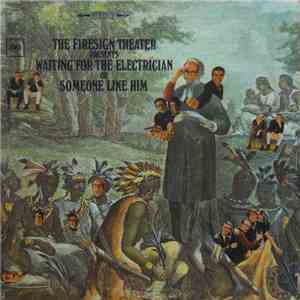 The Firesign Theater - Waiting For The Electrician Or Someone Like Him