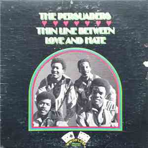 The Persuaders - Thin Line Between Love And Hate
