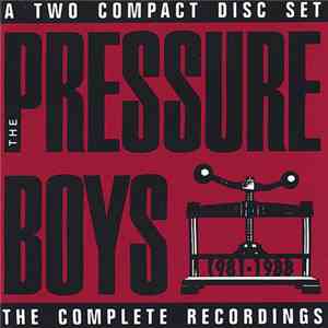 The Pressure Boys - 1981 - 1988 - The Complete Recordings
