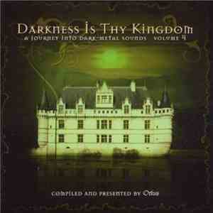 Various - Darkness Is Thy Kingdom - A Journey Into Dark-Metal Sounds - Volu ...