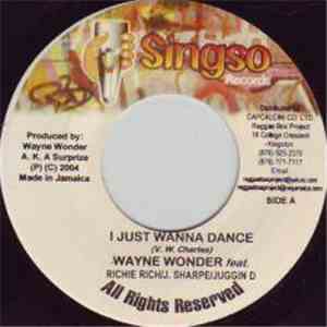 Wayne Wonder / J Sharpe / Juggin D / Richie Rich - I Just Wanna Dance / Bus Di 45
