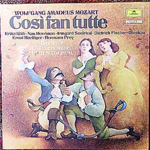 Wolfgang Amadeus Mozart - Eugen Jochum Conducts; Erika Köth, Nan Merriman, Irmgard Seefried, Dietrich Fischer-Dieskau, Ernst Haefliger, Hermann Prey, Berliner Philharmoniker, RIAS Kammerchor - Così Fan Tutte