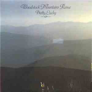 Woodstock Mountains Revue - Pretty Lucky