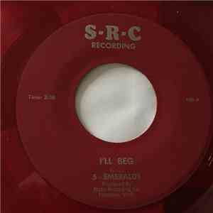 5 Emeralds - I'll Beg / Let Me Take You Out Tonight