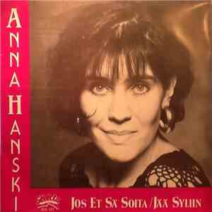 Anna Hanski - Jos Et Sä Soita / Jää Syliin