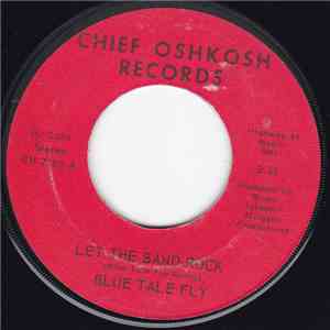Blue Tale Fly - Let The Band Rock / Down Along The Cove