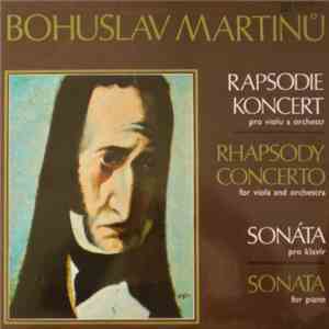 Bohuslav Martinů - Rapsodie Koncert Pro Violu A Orchestr - Sonáta Pro Klavír