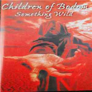 Children Of Bodom - Something Wild