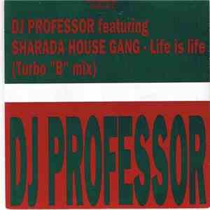 D.J. Professor Featuring Sharada House Gang - Life Is Life