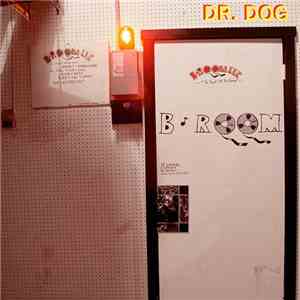 Dr. Dog - B-Room