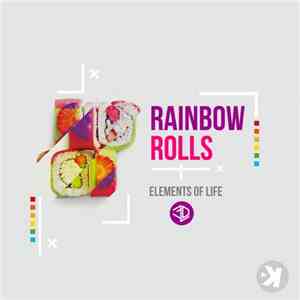 Elements Of Life  - Rainbow Rolls