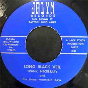 Frank Necessary And The Stone Mountain Boys - Long Black Veil / Blue Train