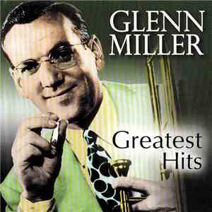 Glenn Miller - Greatest HIts