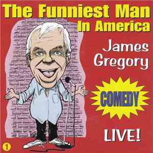 James Gregory  - The Funniest Man In America 1: Live