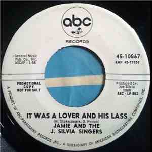 Jamie And The J. Silvia Singers - It Was A Lover And His Lass
