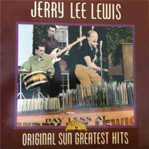 Jerry Lee Lewis - Original Sun Greatest Hits