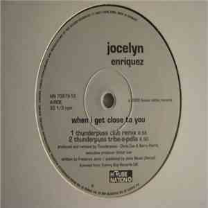 Jocelyn Enriquez - When I Get Close To You