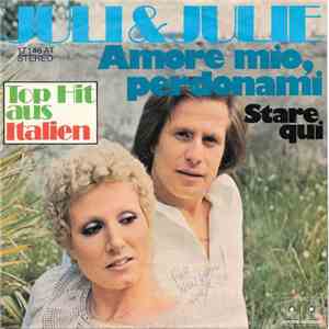 Juli & Julie - Amore Mio Perdonami