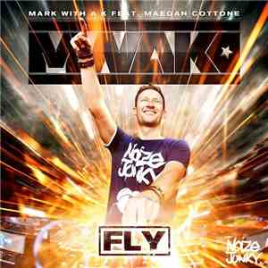 Mark With A K Feat. Maegan Cottone - Fly
