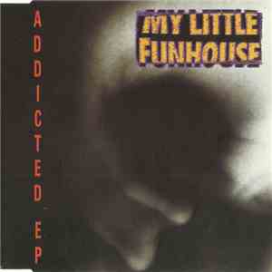 My Little Funhouse - Addicted EP