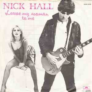 Nick Hall  - Leave My Woman To Me