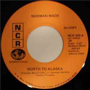 Norman Wade - North To Alaska