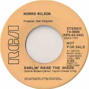 Norro Wilson - Darlin' Raise The Shade