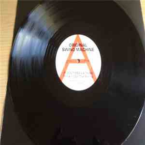 Original Swing Machine - It Don't Mean A Thing (If It Ain't Got That Swing)