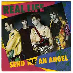 Real Life - Send Me An Angel