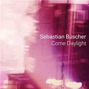 Sebastian Büscher - Come Daylight